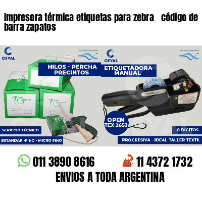 Impresora térmica etiquetas para zebra  código de barra zapatos